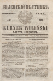 Vilenskìj Věstnik'' : officìal'naâ gazeta = Kuryer Wileński : gazeta urzędowa. 1848, № 99 (17 grudnia)
