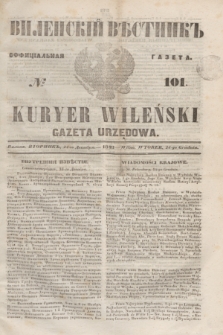 Vilenskìj Věstnik'' : officìal'naâ gazeta = Kuryer Wileński : gazeta urzędowa. 1848, № 101 (24 grudnia)