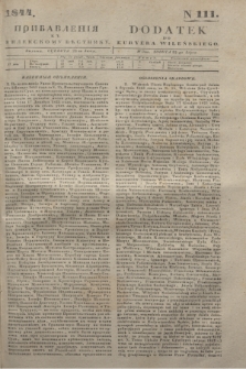 Pribavlenìâ k˝ Vilenskomu Věstniku = Dodatek do Kuryera Wileńskiego. 1844, N 111 (22 lipca)