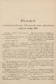 [Kadencja VIII, sesja III, pos. 1] Protokoły z III. sesji VIII. peryodu Sejmu Krajowego Królestwa Galicyi i Lodomeryi wraz z Wielkiem Księstwem Krakowskiem w roku 1907. Tom I. Protokół 1