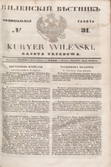 Vilenskìj Věstnik'' : officìal'naâ gazeta = Kuryer Wileński : gazeta urzędowa. 1845, № 31 (20 kwietnia)
