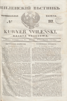 Vilenskìj Věstnik'' : officìal'naâ gazeta = Kuryer Wileński : gazeta urzędowa. 1845, № 37 (11 maja)