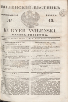 Vilenskìj Věstnik'' : officìal'naâ gazeta = Kuryer Wileński : gazeta urzędowa. 1845, № 43 (1 czerwca)