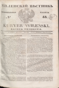 Vilenskìj Věstnik'' : officìal'naâ gazeta = Kuryer Wileński : gazeta urzędowa. 1845, № 45 (12 czerwca)