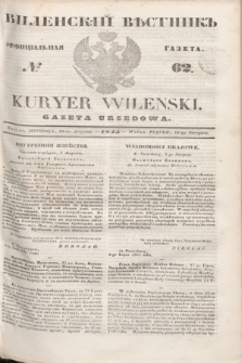 Vilenskìj Věstnik'' : officìal'naâ gazeta = Kuryer Wileński : gazeta urzędowa. 1845, № 62 (10 sierpnia)