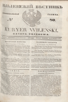 Vilenskìj Věstnik'' : officìal'naâ gazeta = Kuryer Wileński : gazeta urzędowa. 1845, № 80 (12 października)
