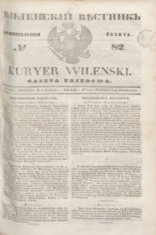 Vilenskìj Věstnik'' : officìal'naâ gazeta = Kuryer Wileński : gazeta urzędowa. 1845, № 82 (19 października)