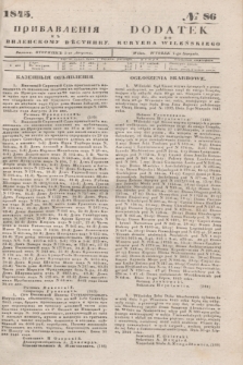 Pribavlenìâ k˝ Vilenskomu Věstniku = Dodatek do Kuryera Wileńskiego. 1845, № 86 (7 sierpnia)