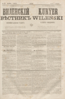 Vilenskìj Věstnik'' : officìal'naâ gazeta = Kuryer Wileński : gazeta urzędowa. 1860, № 27 (1 kwietnia)