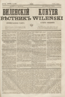 Vilenskìj Věstnik'' : officìal'naâ gazeta = Kuryer Wileński : gazeta urzędowa. 1860, № 41 (27 maja) + dod.