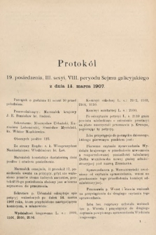 [Kadencja VIII, sesja III, pos. 19] Protokoły z III. sesji VIII. peryodu Sejmu Krajowego Królestwa Galicyi i Lodomeryi wraz z Wielkiem Księstwem Krakowskiem w roku 1907. Tom I. Protokół 19