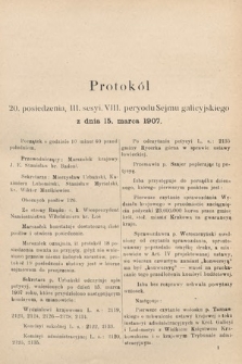 [Kadencja VIII, sesja III, pos. 20] Protokoły z III. sesji VIII. peryodu Sejmu Krajowego Królestwa Galicyi i Lodomeryi wraz z Wielkiem Księstwem Krakowskiem w roku 1907. Tom I. Protokół 20