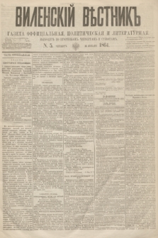 Vilenskìj Věstnik'' : gazeta official'naâ, političeskaâ i literaturnaâ. 1864, N. 5 (16 stycznia)