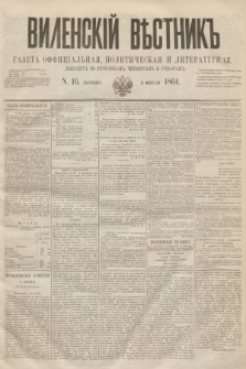 Vilenskìj Věstnik'' : gazeta official'naâ, političeskaâ i literaturnaâ. 1864, N. 16 (11 lutego)