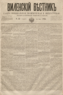 Vilenskìj Věstnik'' : gazeta official'naâ, političeskaâ i literaturnaâ. 1864, N. 32 (21 marca)
