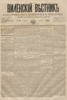 Vilenskìj Věstnik'' : gazeta official'naâ, političeskaâ i literaturnaâ. 1864, N. 51 (9 maja)