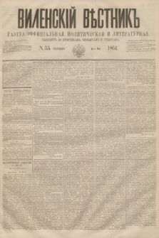 Vilenskìj Věstnik'' : gazeta official'naâ, političeskaâ i literaturnaâ. 1864, N. 55 (19 maja)