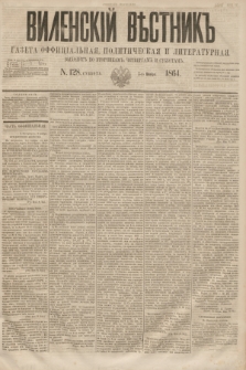 Vilenskìj Věstnik'' : gazeta official'naâ, političeskaâ i literaturnaâ. 1864, N. 128 (7 listopada)