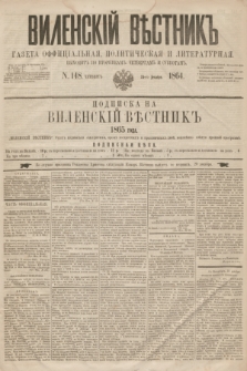 Vilenskìj Věstnik'' : gazeta official'naâ, političeskaâ i literaturnaâ. 1864, N. 148 (24 grudnia)