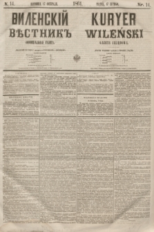 Vilenskìj Věstnik'' : officìal'naâ gazeta = Kuryer Wileński : gazeta urzędowa. 1861, nr 14 (17 lutego)