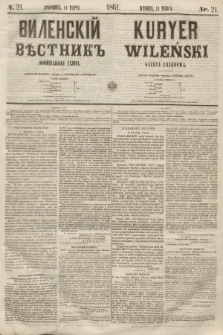 Vilenskìj Věstnik'' : officìal'naâ gazeta = Kuryer Wileński : gazeta urzędowa. 1861, nr 21 (14 marca)