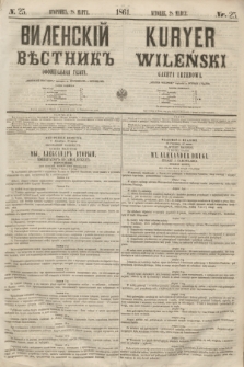 Vilenskìj Věstnik'' : officìal'naâ gazeta = Kuryer Wileński : gazeta urzędowa. 1861, nr 25 (28 marca)