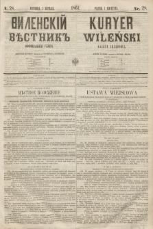 Vilenskìj Věstnik'' : officìal'naâ gazeta = Kuryer Wileński : gazeta urzędowa. 1861, nr 28 (7 kwietnia)