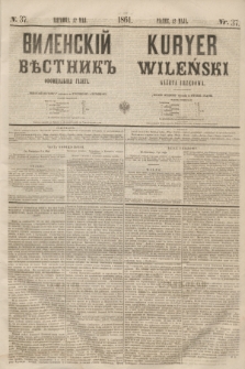 Vilenskìj Věstnik'' : officìal'naâ gazeta = Kuryer Wileński : gazeta urzędowa. 1861, nr 37 (12 maja)