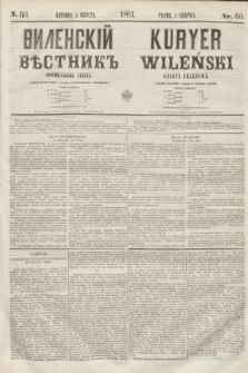Vilenskìj Věstnik'' : officìal'naâ gazeta = Kuryer Wileński : gazeta urzędowa. 1861, nr 60 (4 sierpnia)