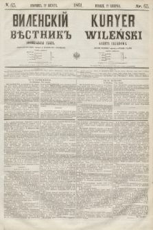 Vilenskìj Věstnik'' : officìal'naâ gazeta = Kuryer Wileński : gazeta urzędowa. 1861, nr 65 (22 sierpnia)