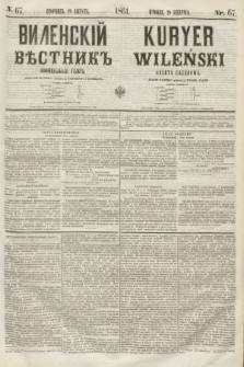 Vilenskìj Věstnik'' : officìal'naâ gazeta = Kuryer Wileński : gazeta urzędowa. 1861, nr 67 (29 sierpnia)