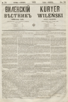 Vilenskìj Věstnik'' : officìal'naâ gazeta = Kuryer Wileński : gazeta urzędowa. 1861, nr 70 (8 września)