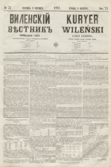 Vilenskìj Věstnik'' : officìal'naâ gazeta = Kuryer Wileński : gazeta urzędowa. 1861, nr 71 (12 września)