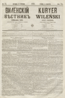 Vilenskìj Věstnik'' : officìal'naâ gazeta = Kuryer Wileński : gazeta urzędowa. 1861, nr 75 (26 września)