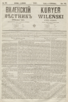 Vilenskìj Věstnik'' : officìal'naâ gazeta = Kuryer Wileński : gazeta urzędowa. 1861, nr 80 (13 października)