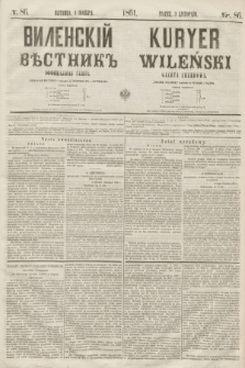 Vilenskìj Věstnik'' : officìal'naâ gazeta = Kuryer Wileński : gazeta urzędowa. 1861, nr 86 (3 listopada)