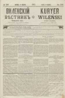 Vilenskìj Věstnik'' : officìal'naâ gazeta = Kuryer Wileński : gazeta urzędowa. 1861, nr 100 (22 grudnia)