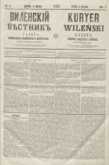 Vilenskìj Věstnik'' : gazeta official'naâ, političeskaâ i literaturnaâ = Kuryer Wileński : gazeta urzędowa, polityczna i literacka. 1862, N. 4 (12 stycznia)