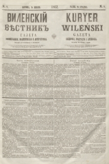 Vilenskìj Věstnik'' : gazeta official'naâ, političeskaâ i literaturnaâ = Kuryer Wileński : gazeta urzędowa, polityczna i literacka. 1862, N. 8 (26 stycznia)