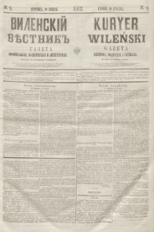 Vilenskìj Věstnik'' : gazeta official'naâ, političeskaâ i literaturnaâ = Kuryer Wileński : gazeta urzędowa, polityczna i literacka. 1862, N. 9 (30 stycznia)