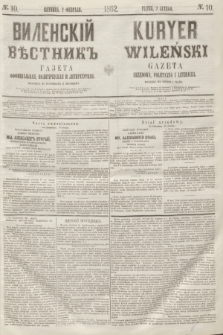 Vilenskìj Věstnik'' : gazeta official'naâ, političeskaâ i literaturnaâ = Kuryer Wileński : gazeta urzędowa, polityczna i literacka. 1862, N. 10 (2 lutego)