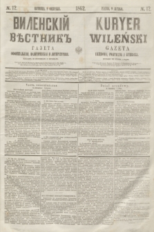 Vilenskìj Věstnik'' : gazeta official'naâ, političeskaâ i literaturnaâ = Kuryer Wileński : gazeta urzędowa, polityczna i literacka. 1862, N. 12 (9 lutego)