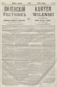 Vilenskìj Věstnik'' : gazeta official'naâ, političeskaâ i literaturnaâ = Kuryer Wileński : gazeta urzędowa, polityczna i literacka. 1862, N. 14 (16 lutego)
