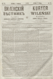 Vilenskìj Věstnik'' : gazeta official'naâ, političeskaâ i literaturnaâ = Kuryer Wileński : gazeta urzędowa, polityczna i literacka. 1862, N. 17 (27 lutego)