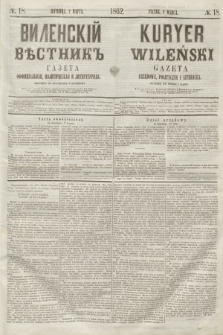 Vilenskìj Věstnik'' : gazeta official'naâ, političeskaâ i literaturnaâ = Kuryer Wileński : gazeta urzędowa, polityczna i literacka. 1862, N. 18 (2 marca)