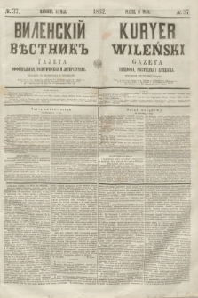 Vilenskìj Věstnik'' : gazeta official'naâ, političeskaâ i literaturnaâ = Kuryer Wileński : gazeta urzędowa, polityczna i literacka. 1862, N. 37 (11 maja) + wkładka