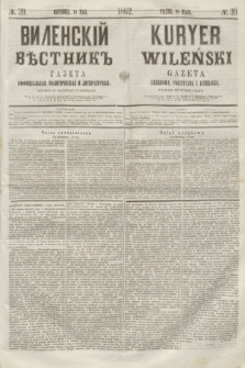 Vilenskìj Věstnik'' : gazeta official'naâ, političeskaâ i literaturnaâ = Kuryer Wileński : gazeta urzędowa, polityczna i literacka. 1862, N. 39 (18 maja) + wkładka