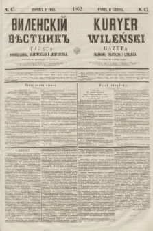 Vilenskìj Věstnik'' : gazeta official'naâ, političeskaâ i literaturnaâ = Kuryer Wileński : gazeta urzędowa, polityczna i literacka. 1862, N. 45 (12 czerwca) + wkładka