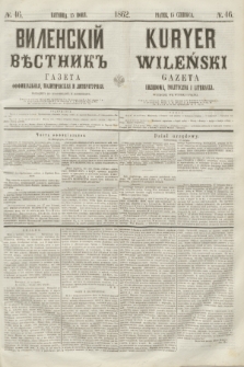 Vilenskìj Věstnik'' : gazeta official'naâ, političeskaâ i literaturnaâ = Kuryer Wileński : gazeta urzędowa, polityczna i literacka. 1862, N. 46 (15 czerwca) + wkładka