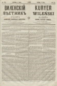 Vilenskìj Věstnik'' : gazeta official'naâ, političeskaâ i literaturnaâ = Kuryer Wileński : gazeta urzędowa, polityczna i literacka. 1862, N. 55 (17 lipca) + wkładka